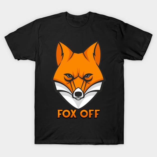 Fox off T-Shirt by SAN ART STUDIO 